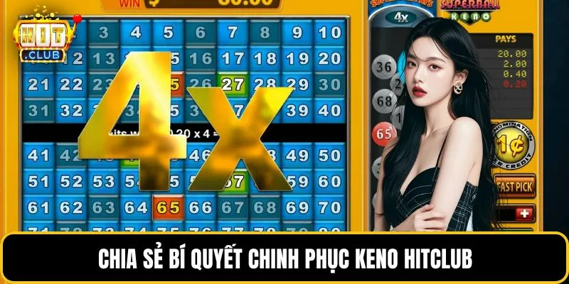 Chia sẻ bí quyết chinh phục keno HITCLUB