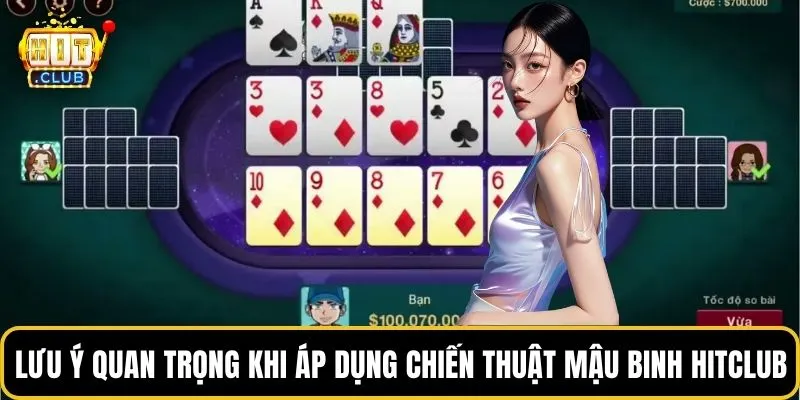 Lưu ý quan trọng khi áp dụng chiến thuật Mậu Binh HITCLUB