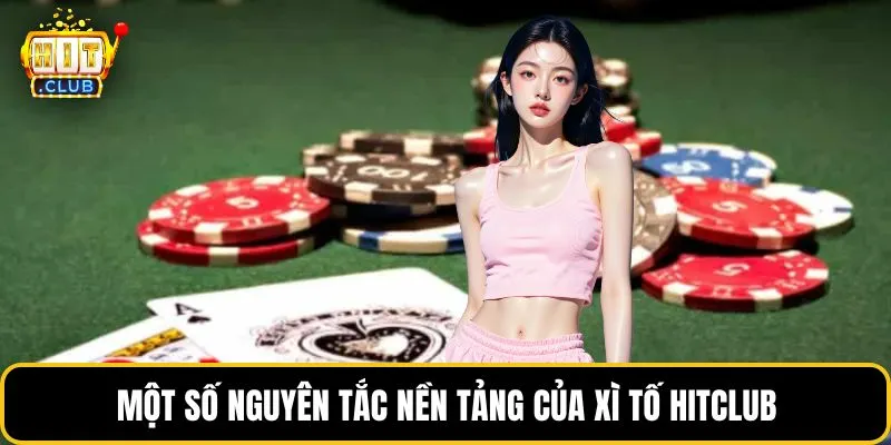 Một số nguyên tắc nền tảng của xì tố HITCLUB
